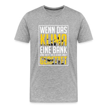 Wenn Klima Eine Bank Wäre - Männer Premium Bio T-Shirt - Grau meliert - Vorne - Damien (186cm)