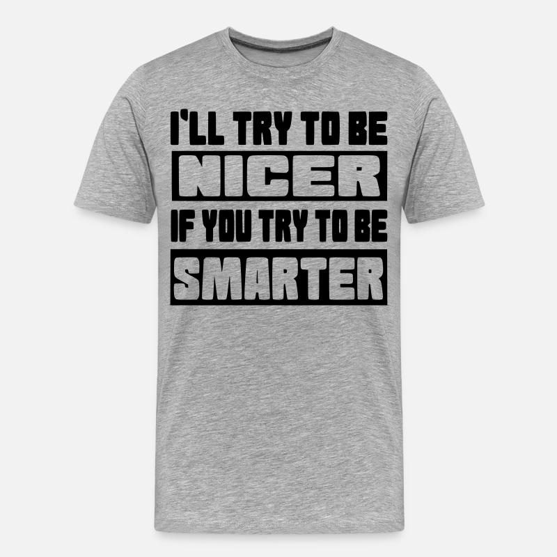 Ich werde versuchen, netter zu sein # - Männer Premium Bio T-Shirt - Grau meliert