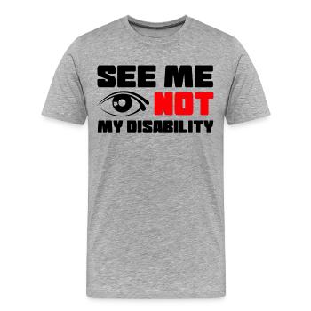 Sieh mich, nicht meine Behinderung, Rollstuhl # - Männer Premium Bio T-Shirt - Grau meliert - Vorne - Damien (186cm)