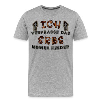 Verprasse das Erbe meiner Kinder lustiger Spruch - Männer Premium Bio T-Shirt - Grau meliert - Vorne - Damien (186cm)