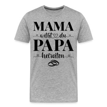 Heiratsantrag Antrag Mama willst du Papa heiraten - Männer Premium Bio T-Shirt - Grau meliert - Vorne - Damien (186cm)