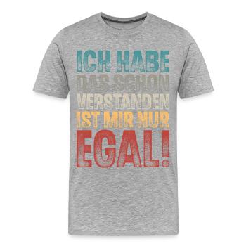ICH HAB DAS SCHON VERSTANDEN IST MIR NUR EGAL - Männer Premium Bio T-Shirt - Grau meliert - Vorne - Damien (186cm)