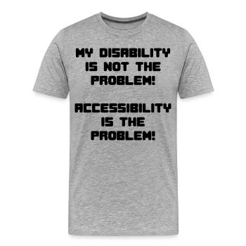 Le handicap n’est pas un problème, mais l’inaccessibilité * - T-shirt bio Premium Homme - gris chiné - Devant - Damien (186cm)