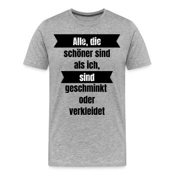 Arroganter Spruch, Ego, Karneval, Fasching - Männer Premium Bio T-Shirt - Grau meliert - Vorne - Damien (186cm)