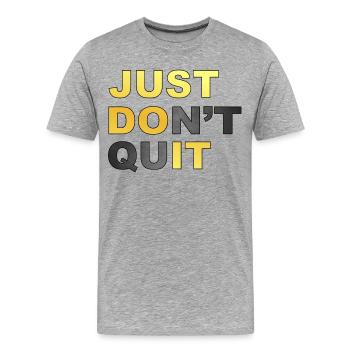 Just don't. Just don't Just doit! # - Men's Premium Organic T-Shirt - heather grey - Front - Damien (186cm)