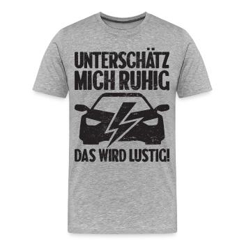 Unterschätz mich ruhig E-Auto Elektro Fahrer - Männer Premium Bio T-Shirt - Grau meliert - Vorne - Damien (186cm)