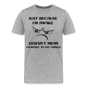 Être éveillé ne signifie pas que je suis actif # - T-shirt bio Premium Homme - gris chiné - Devant - Damien (186cm)
