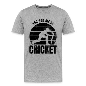 Du hattest mich bei Cricket - Männer Premium Bio T-Shirt - Grau meliert - Vorne - Damien (186cm)