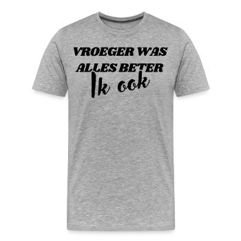 Avant, tout allait mieux, moi aussi # - T-shirt bio Premium Homme - gris chiné - Devant - Damien (186cm)