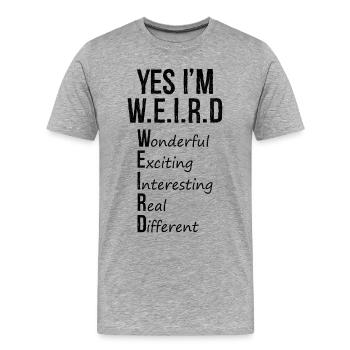 yes I'm weird funny shirt - T-shirt bio Premium Homme - gris chiné - Devant - Damien (186cm)