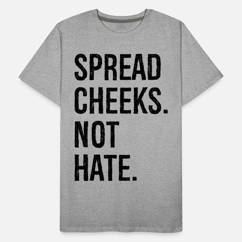 spread cheeks not hate T-shirt bio Premium Homme