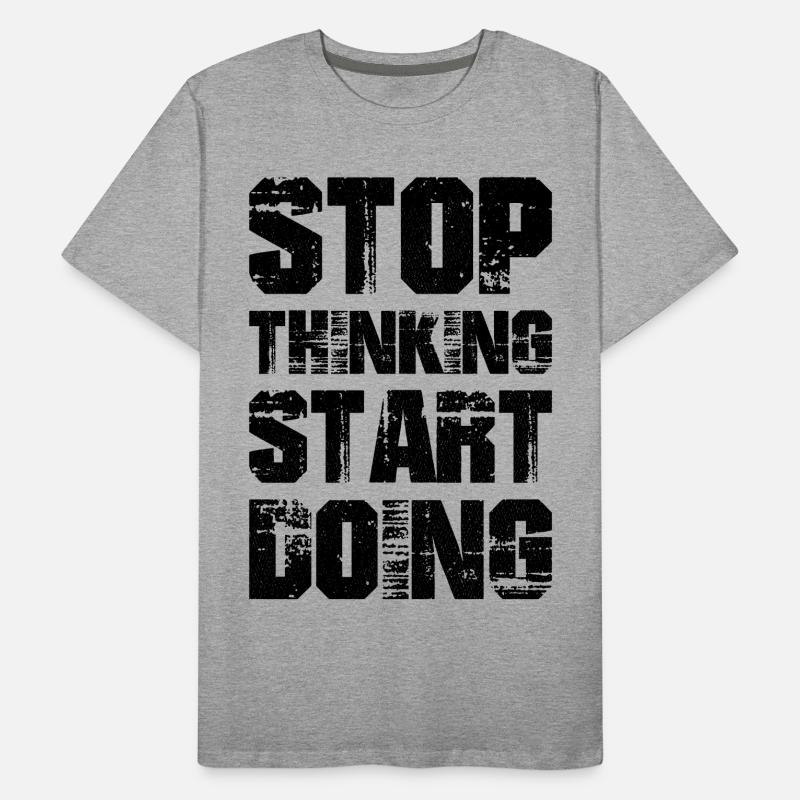 stop thinking start doing T-shirt bio Premium Homme