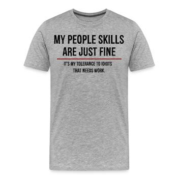Meine sozialen Fähigkeiten sind in Ordnung - Männer Premium Bio T-Shirt - Grau meliert - Vorne - Damien (186cm)