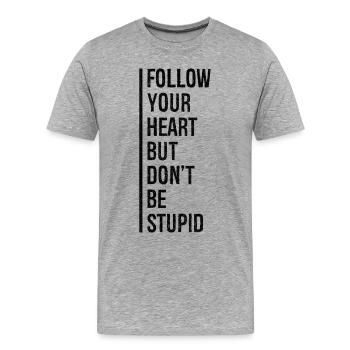 suis ton cœur mais ne sois pas stupide - T-shirt bio Premium Homme - gris chiné - Devant - Damien (186cm)