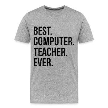 best computer teacher ever - Männer Premium Bio T-Shirt - Grau meliert - Vorne - Damien (186cm)