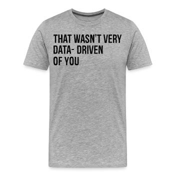 Ce n’était pas très axé sur les données de votre part - T-shirt bio Premium Homme - gris chiné - Devant - Damien (186cm)
