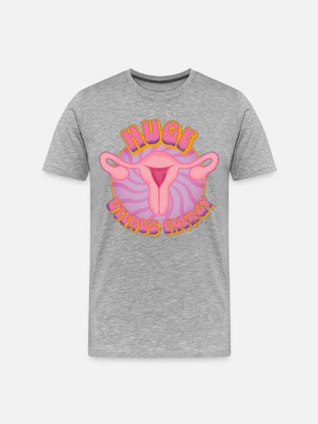 Huge Uterus Energy – Power & Empowerment - Men's Premium Organic T-Shirt - heather grey