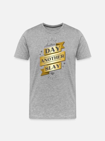 Another Day Another Slay Banner - Men's Premium Organic T-Shirt - heather grey