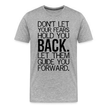 Lass dich nicht von deinen Ängsten zurückhalten, lass dich von ihnen leiten - Männer Premium Bio T-Shirt - Grau meliert - Vorne - Damien (186cm)