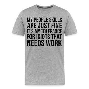 Mes compétences relationnelles sont très bien, c’est ma tolérance - T-shirt bio Premium Homme - gris chiné - Devant - Damien (186cm)