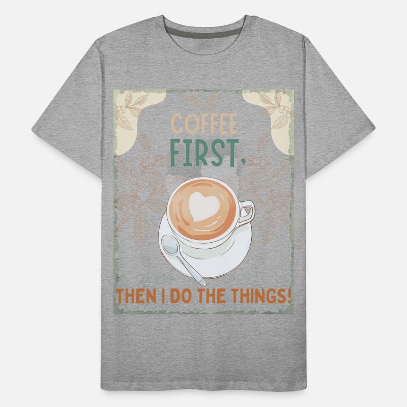 Coffee First – Then I Function Men's Premium Organic T-Shirt