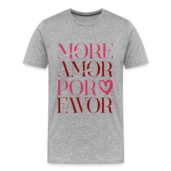 More Amor Por Favor – Love Design - Men's Premium Organic T-Shirt - heather grey - Front - Damien (186cm)