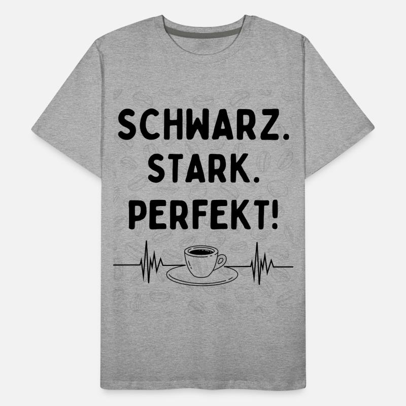 Schwarz. Stark. Perfekt. – Kaffee Statement Männer Premium Bio T-Shirt