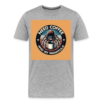 Just need coffee and my spider tarantula - Men's Premium Organic T-Shirt - heather grey - Front - Damien (186cm)
