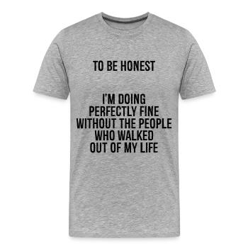 pour être honnête, je me débrouille parfaitement bien sans - T-shirt bio Premium Homme - gris chiné - Devant - Damien (186cm)