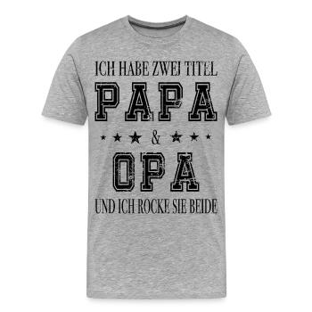 Ich bin Papa und Opa - Männer Premium Bio T-Shirt - Grau meliert - Vorne - Damien (186cm)