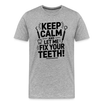 Bleiben Sie ruhig und lassen Sie mich Ihre Zähne reparieren Zahnärztlich - Männer Premium Bio T-Shirt - Grau meliert - Vorne - Damien (186cm)