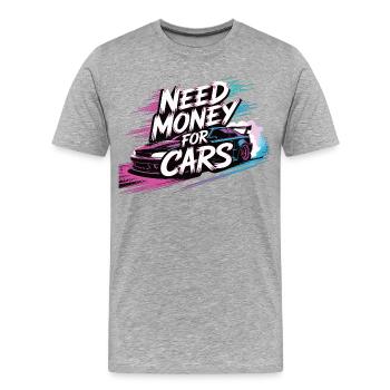 Need Money for Cars – Tuning & Car-Lifestyle - Men's Premium Organic T-Shirt - heather grey - Front - Damien (186cm)