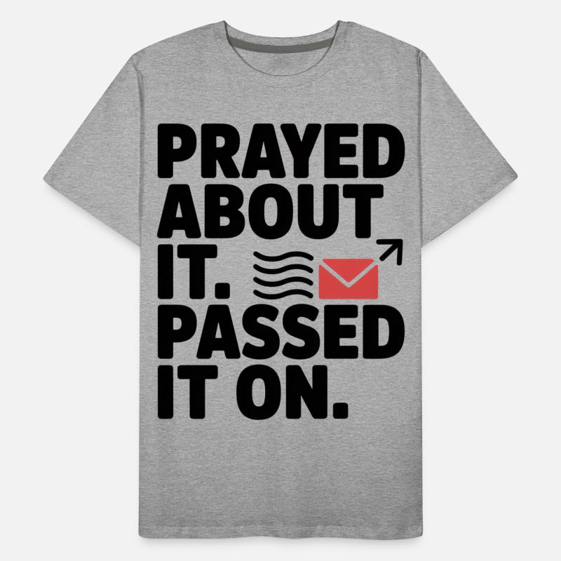 Prayed About It Passed It On Prayer Men's Premium Organic T-Shirt