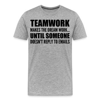 Travail d'équipe... sans réponse aux e-mails - T-shirt bio Premium Homme - gris chiné - Devant - Damien (186cm)