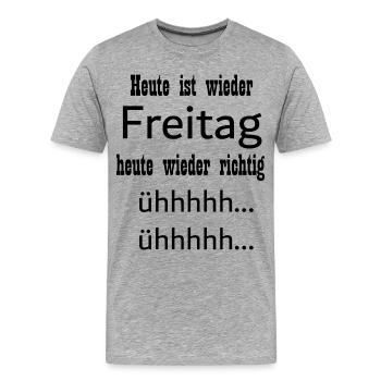 Heute ist wieder Freitag - Männer Premium Bio T-Shirt - Grau meliert - Vorne - Damien (186cm)