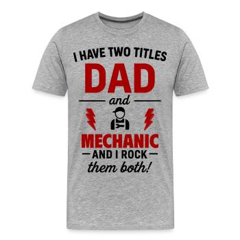Dad and Mechanic – I Rock Both Tracks - Men's Premium Organic T-Shirt - heather grey - Front - Damien (186cm)