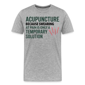 L'acupuncture, car jurer est temporaire - T-shirt bio Premium Homme - gris chiné - Devant - Damien (186cm)