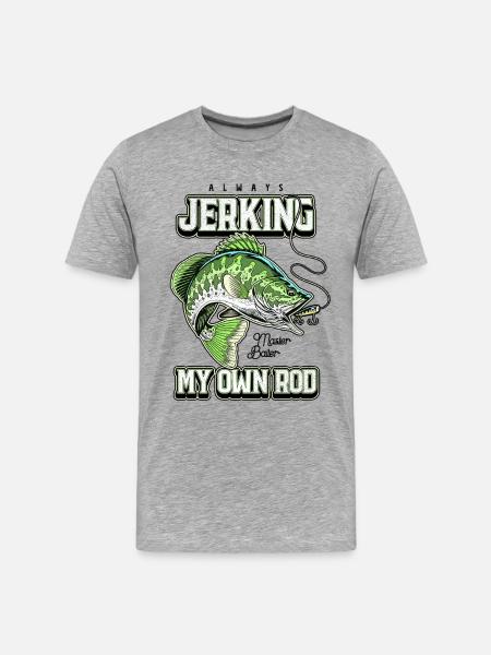 Always Jerking My Rod Funny Fishing - Men's Premium Organic T-Shirt - heather grey