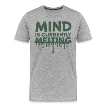 Mind Is Currently Melting Spruch Stress Burnout - T-shirt bio Premium Homme - gris chiné - Devant - Damien (186cm)