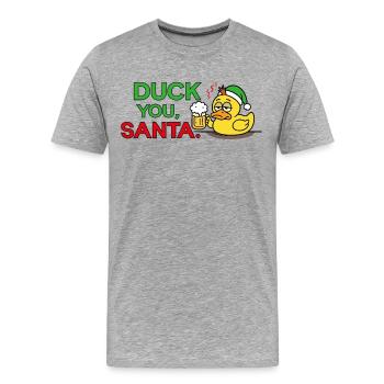 Duck you, Santa. Anti Weihnachten Fuck XMas Spruch - Männer Premium Bio T-Shirt - Grau meliert - Vorne - Damien (186cm)
