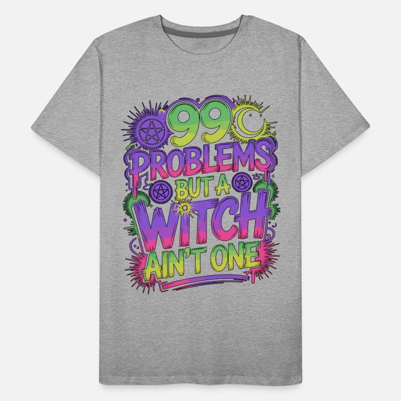 Witchcraft 99 Problems But A Witch Spellcaster Men's Premium Organic T-Shirt