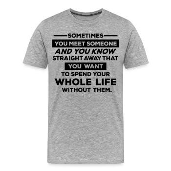 Parfois, on rencontre quelqu’un... - T-shirt bio Premium Homme - gris chiné - Devant - Damien (186cm)