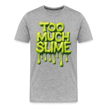 Trop de slime – Dicto espiègle de slime - T-shirt bio Premium Homme - gris chiné - Devant - Damien (186cm)