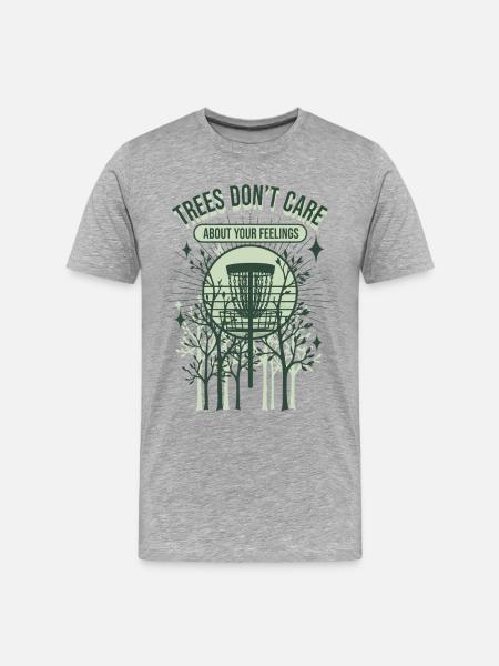 Trees Dont Care About Your Feelings Disc Golf - Men's Premium Organic T-Shirt - heather grey