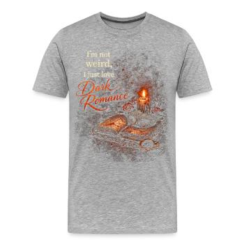 Dark Romance I'm Not Weird Just Love Dark Romance - Men's Premium Organic T-Shirt - heather grey - Front - Damien (186cm)