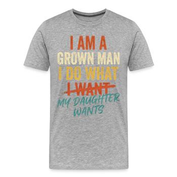 Ich bin Erwachsener Mann – Tochter Bestimmt - Männer Premium Bio T-Shirt - Grau meliert - Vorne - Damien (186cm)