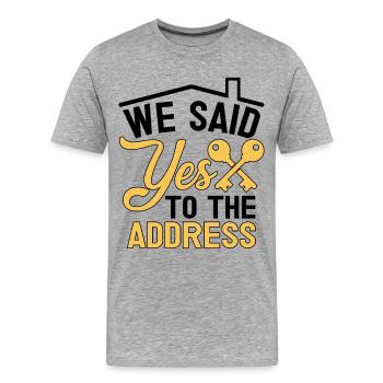 We Said Yes to The Address - Männer Premium Bio T-Shirt - Grau meliert - Vorne - Damien (186cm)