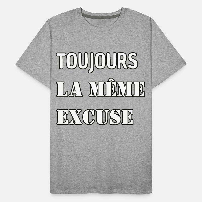Always the same excuse. Men's Premium Organic T-Shirt