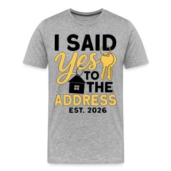 I Said Yes To The Address Est 2026 - Men's Premium Organic T-Shirt - heather grey - Front - Damien (186cm)