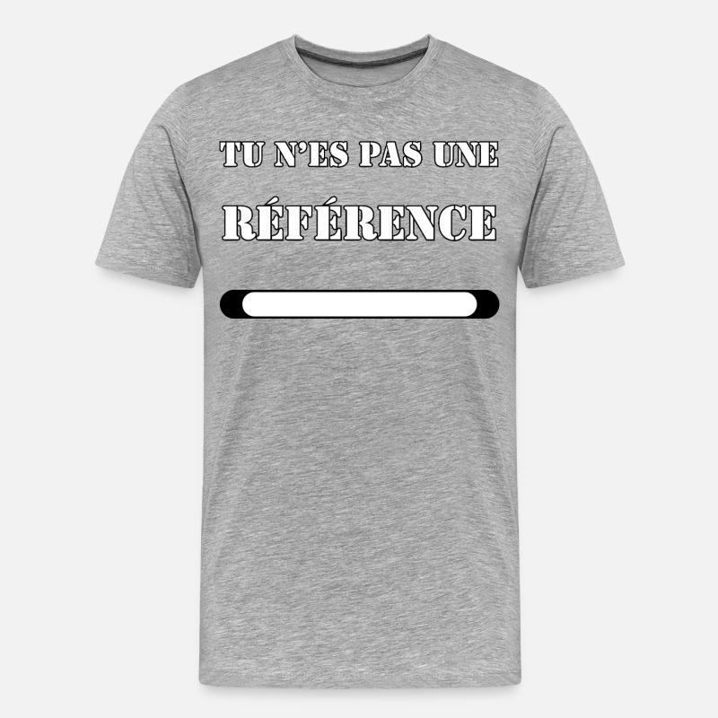 TU N’ES PAS UNE RÉFÉRENCE. - T-shirt bio Premium Homme - gris chiné